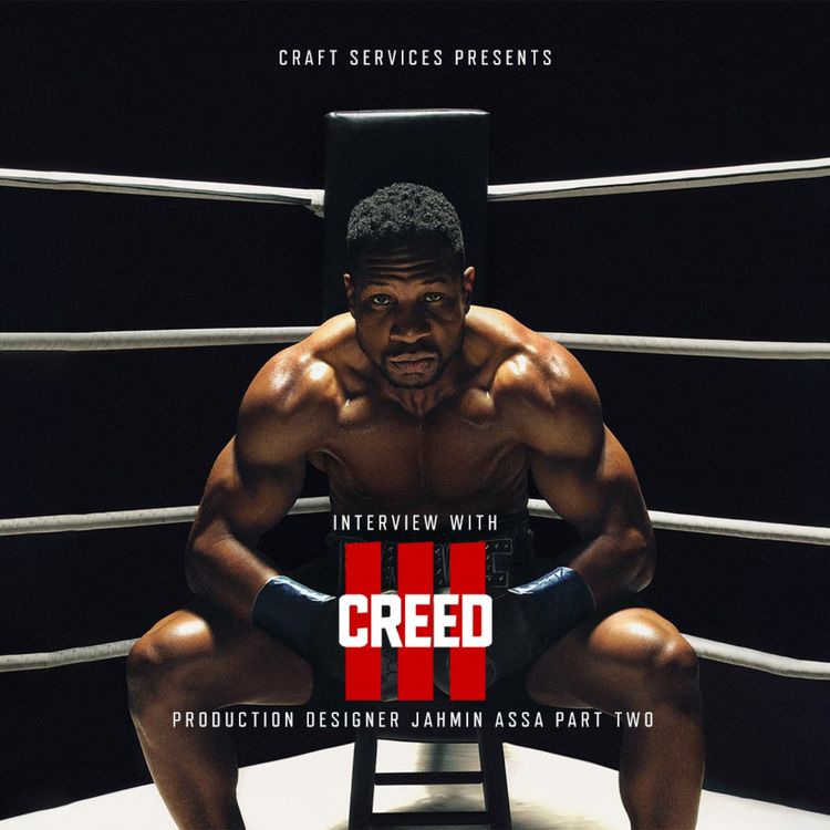 cover art for CREED III with Production Designer Jahmin Assa Part 2
