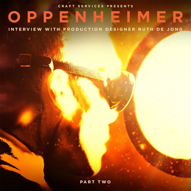 cover art for OPPENHEIMER (2023) with Production Designer Ruth de Jong Part 2