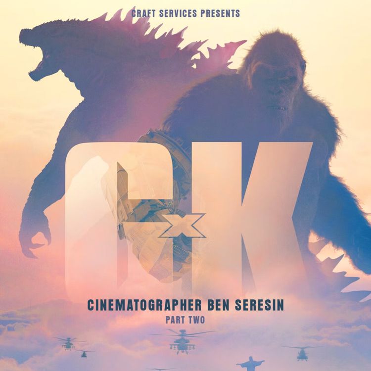 cover art for GODZILLA X KONG: THE NEW EMPIRE (2024) Cinematographer Ben Seresin Part 2