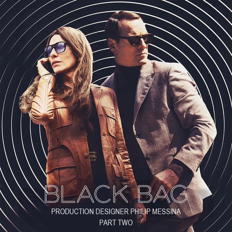 cover art for BLACK BAG Production Designer Philip Messina Part 2