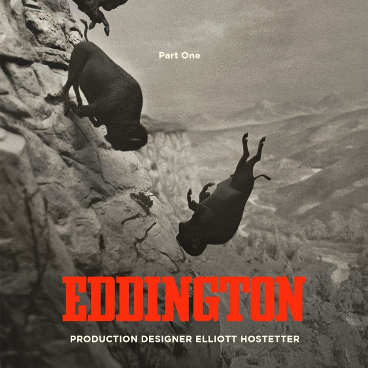 cover art for EDDINGTON Production Designer Elliott Hostetter Part 1