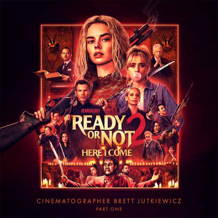 cover art for READY OR NOT 2: HERE I COME Cinematographer Brett Jutkiewicz Part 1