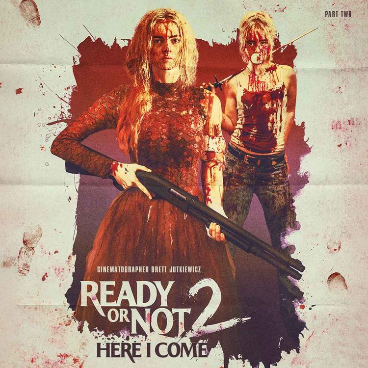 cover art for READY OR NOT 2: HERE I COME Cinematographer Brett Jutkiewicz Part 2