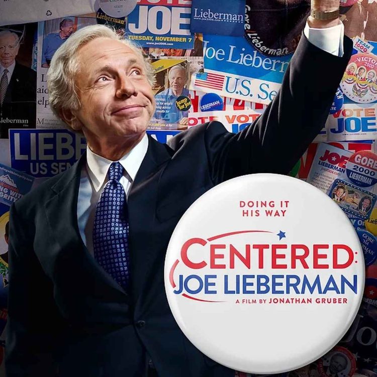 cover art for CENTERED: JOE LIEBERMAN A Documentary By Jonathan Gruber