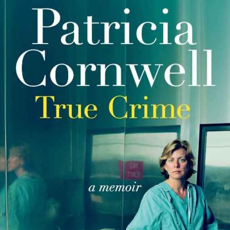 cover art for Patricia Cornwell: When True Crime Is Stranger Than Fiction
