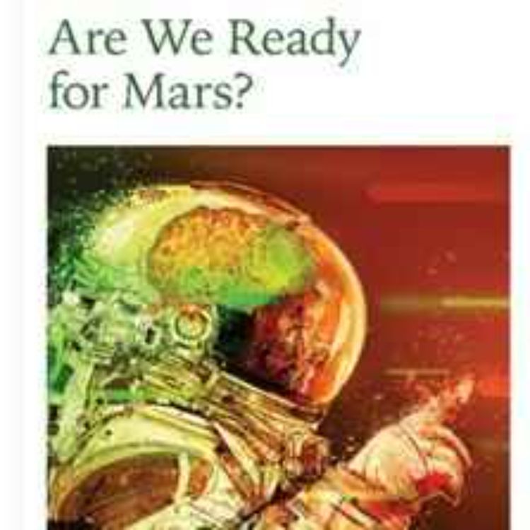 cover art for Are We Ready for Mars? A Conversation with Mark Shelhamer