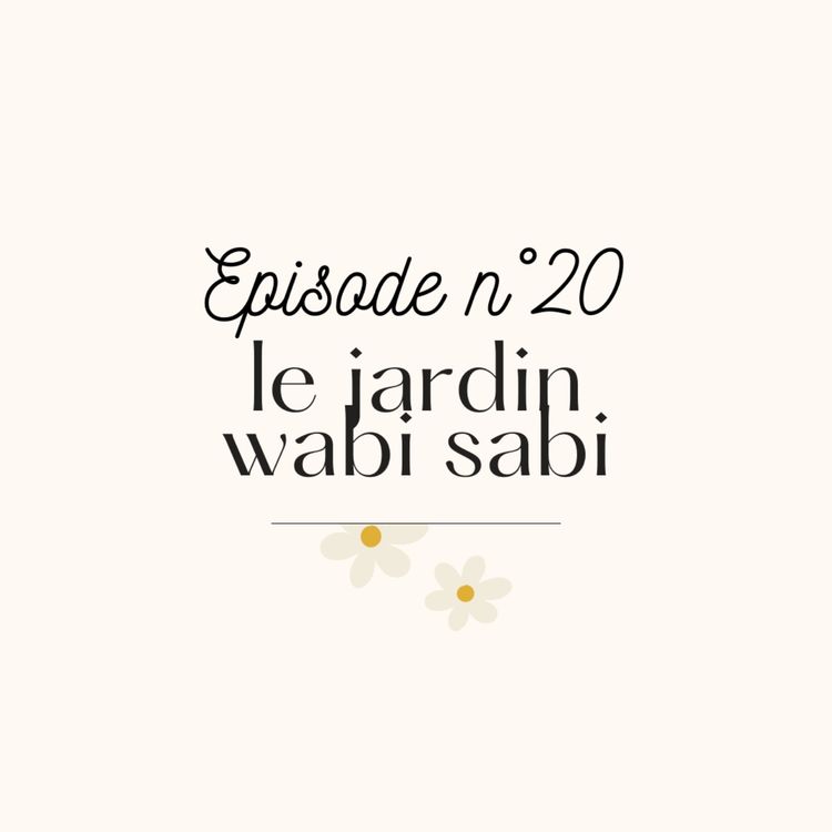 cover art for #20 Un jardin Wabi Sabi