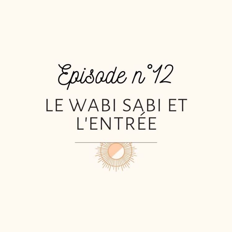 cover art for #12 Une entrée Wabi Sabi
