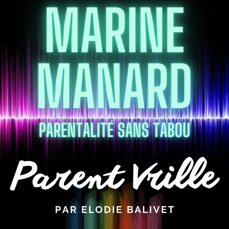 cover art for 6-Marine Manard - Une parentalité sans tabou 2