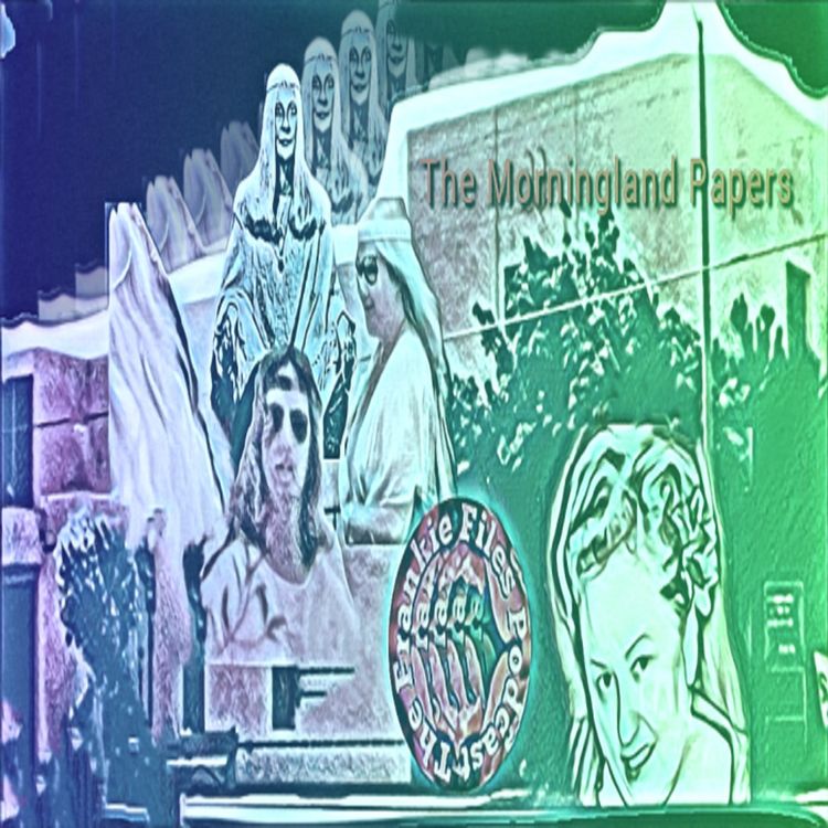 cover art for Ep. 67 - The Morningland Papers - Steve Ryan Fades Out of a Destructive Cult Finds ex-morninglanders.com