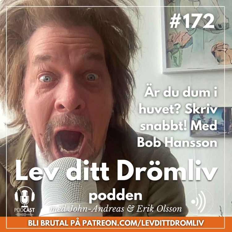 cover art for Avsnitt 172: Är du dum i huvudet? Skriv snabbt, med Bob Hansson