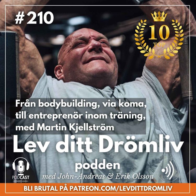 cover art for Avsnitt 210: Från bodybuilding, via koma, till entreprenör inom träning med Martin Kjellström