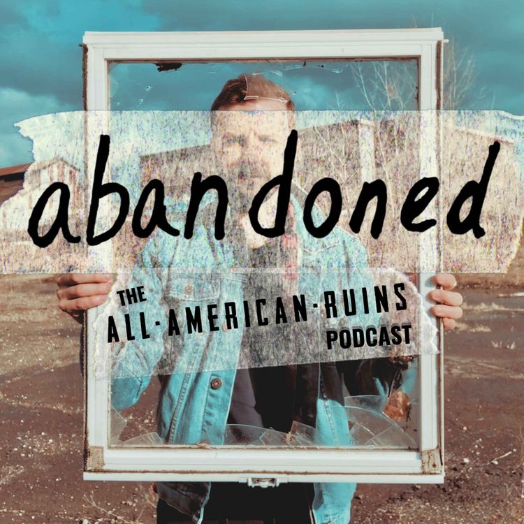 cover art for Trailer (Season 2) | abandoned: The All-American Ruins Podcast