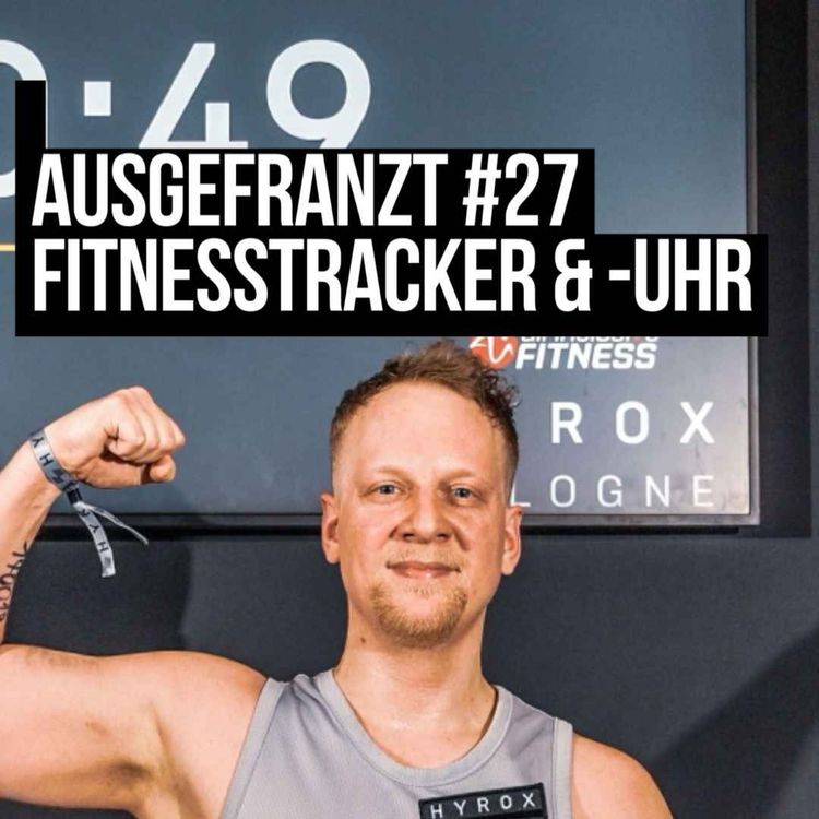 cover art for ausgefranzt Folge #27 - Fitnesstracker und - uhren