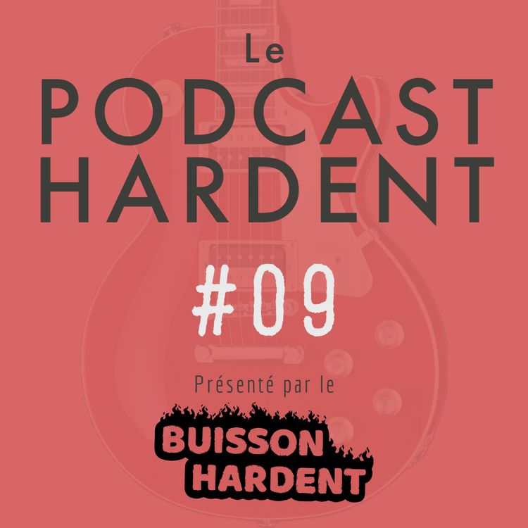 cover art for Podcast Hardent 09 - Expériences De Conservatoire, Prof', Autodidacte, etc...