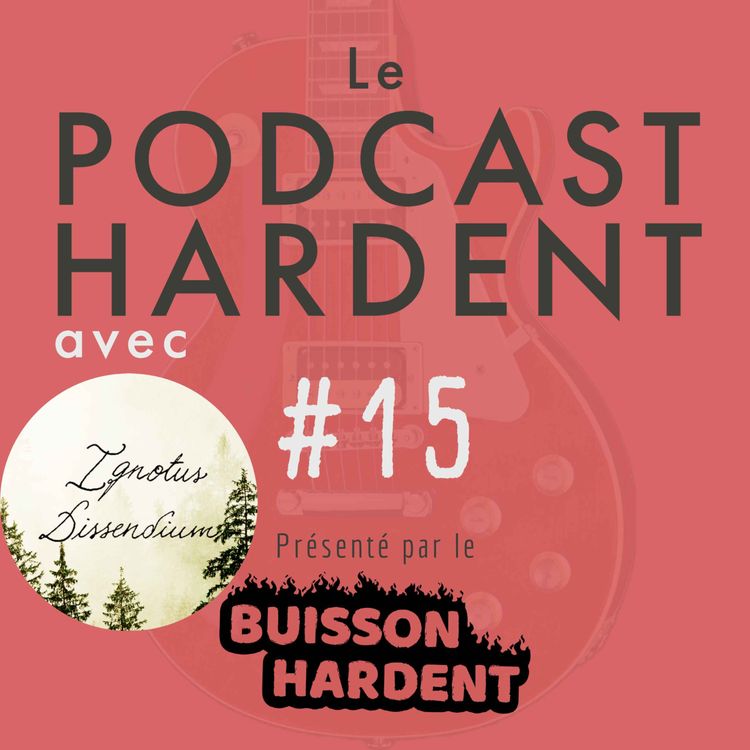 cover art for Podcast Hardent 15 - INVITÉ : Ignotus Dissendium, La Genèse