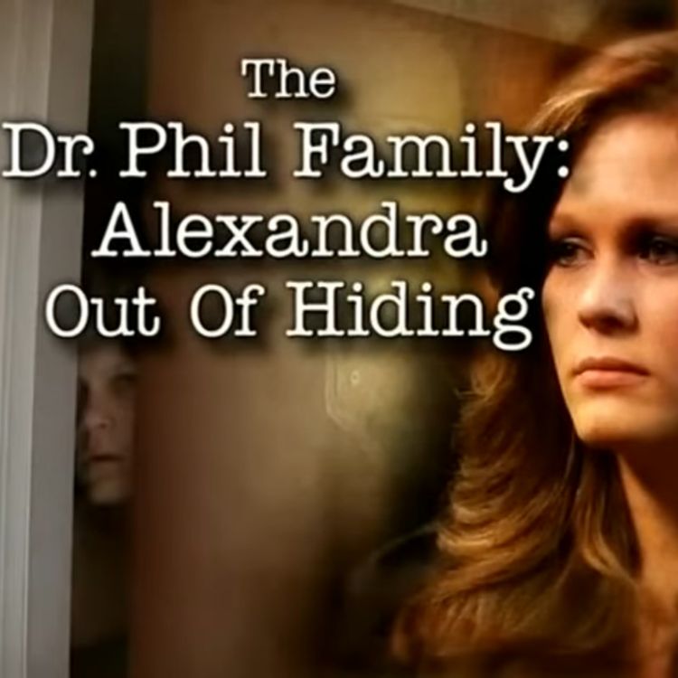 cover art for Dr Phil: The Dr. Phil Family: Alexandra Out Of Hiding