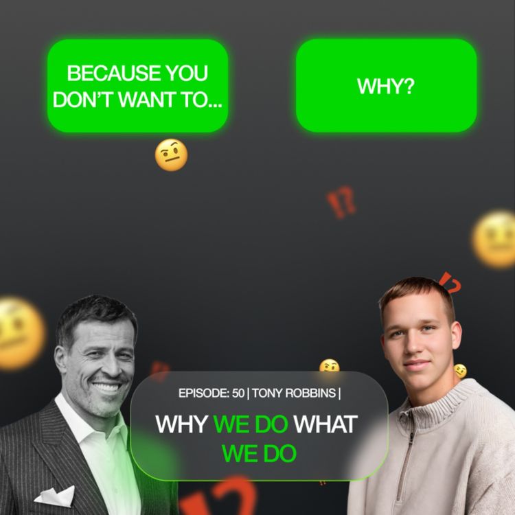 cover art for Why We Do What We Do | Tony Robbins |