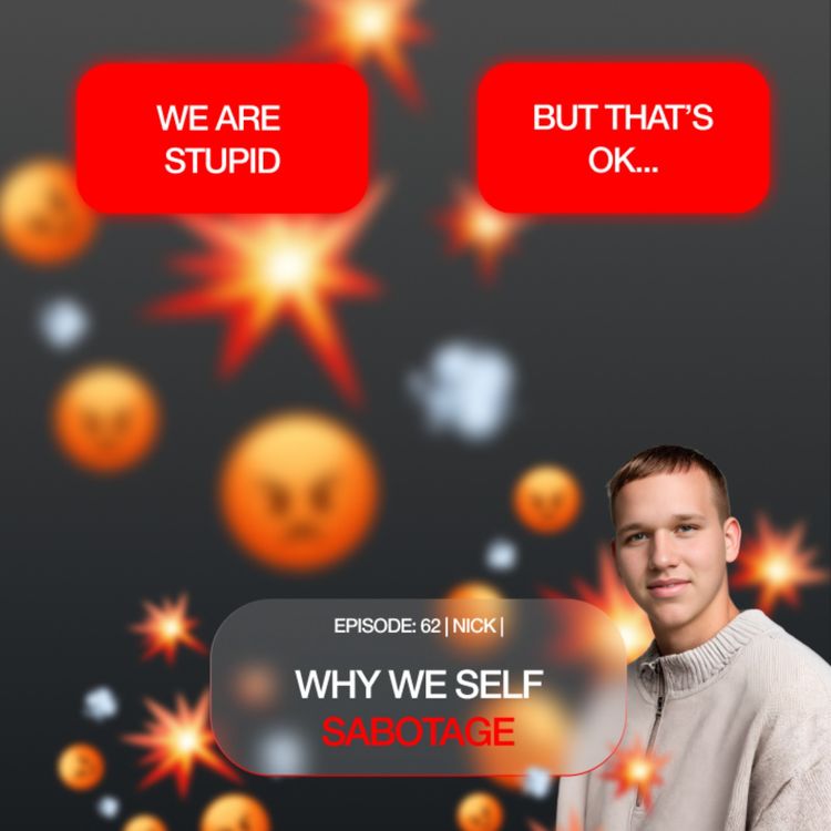 cover art for Why We Self Sabotage 