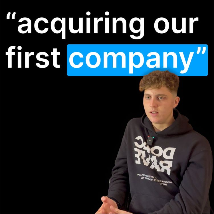 cover art for Buying out our first business... At only 18 & 19 years old