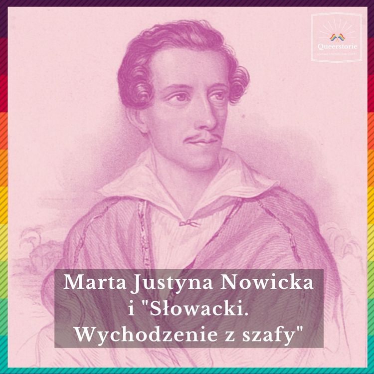 cover art for #48 Marta Justyna Nowicka i „Słowacki. Wychodzenie z szafy"