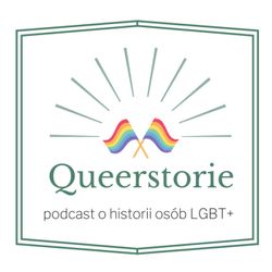 cover art for Queerstorie - podcast o historii osób LGBT+