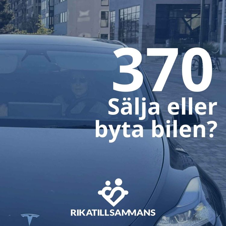 cover art for 370. Byta,  behålla eller sälja vår Tesla?