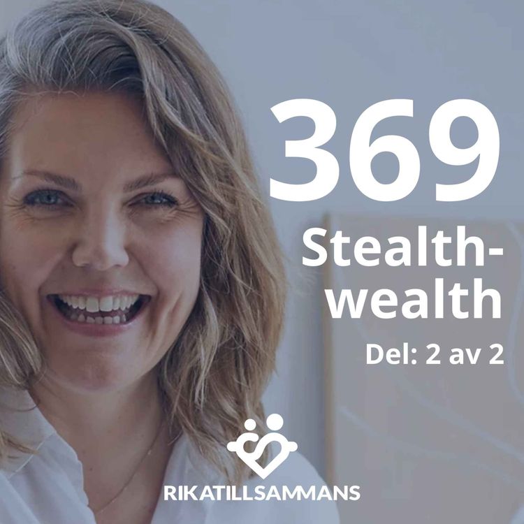 cover art for 369. Stealth wealth eller komma ut som förmögen? | Del 2 av 2 med Moa Diseborn