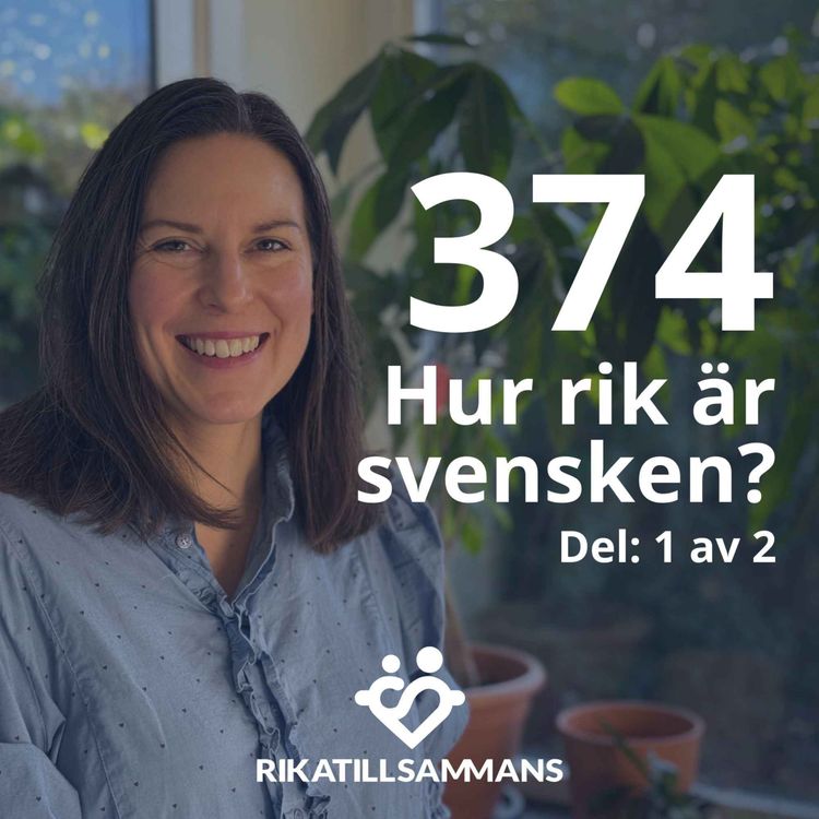 cover art for 374. Hur rik är svensken 2024? | Del 1 av 2 