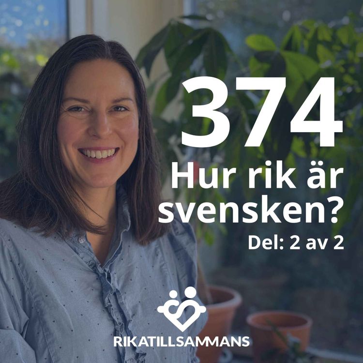 cover art for 374. Hur rik är svensken 2024? | Del 2 av 2