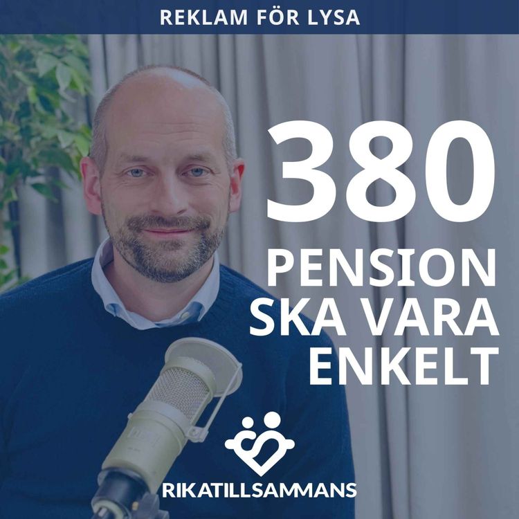 cover art for 380. Om pension, vanliga misstag och risknedtrappning | Med Patrik Adamson från LYSA