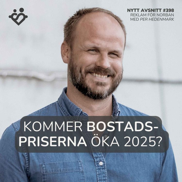 cover art for 398. Kommer bostadspriserna öka? Ska man renovera köket? Ökar pool värdet? | Sant eller falskt med Per Hedenmark, Norban