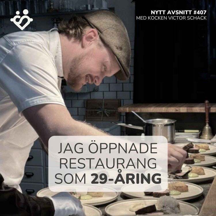cover art for 407. Ett rikt liv med mat, mod och egen restaurang | Med kocken Victor Schack