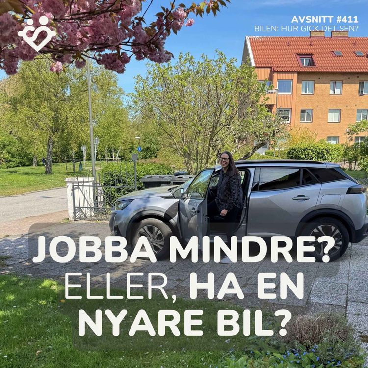 cover art for 411. Jobba mindre eller en nyare bil? | Bilen: hur gick det sedan?