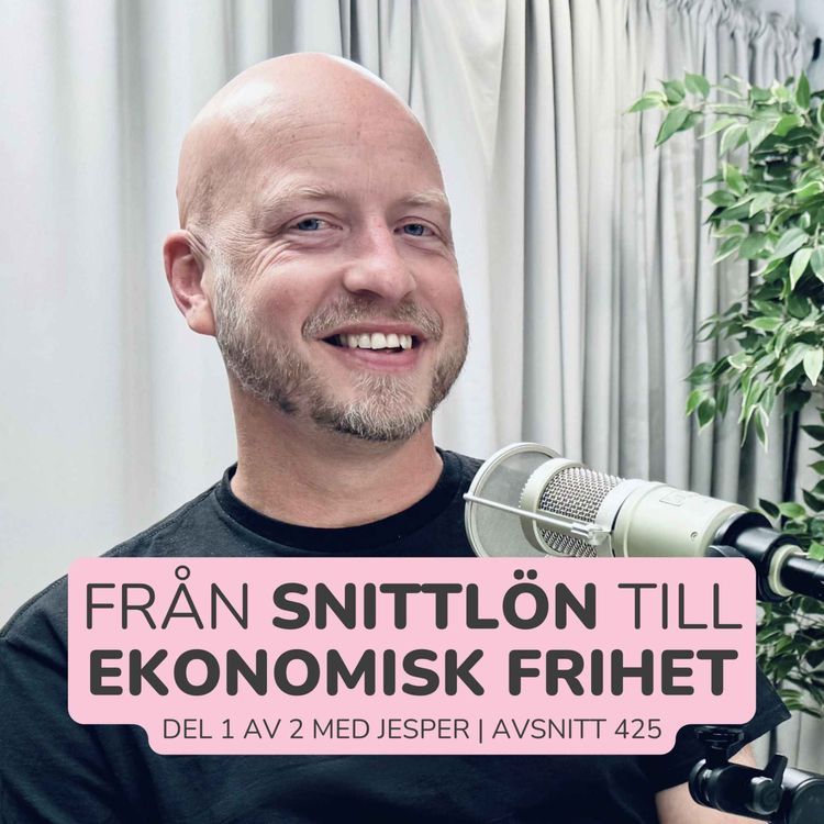 cover art for 425. Från snittlön till ekonomisk frihet (FIRE) på 10 år | Med Jesper / Angaudlinn: del 1 av 2