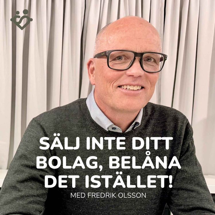 cover art for 461. Tips kring köpa och sälja bolag, göra exit eller än hellre inte sälja | Med Fredrik Olsson