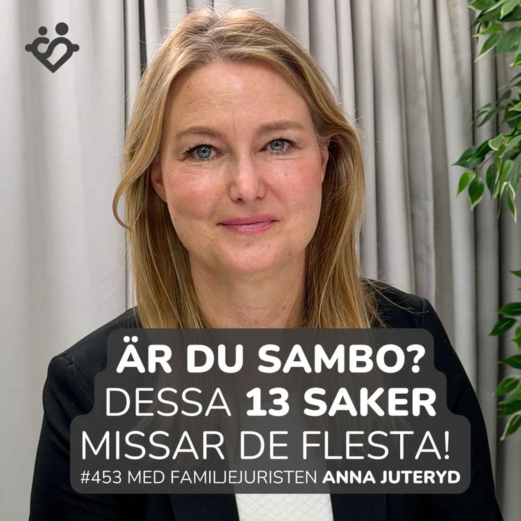 cover art for 454. Är du sambo? 13 saker de flesta inte har koll på! | Med familjejuristen Anna Juteryd