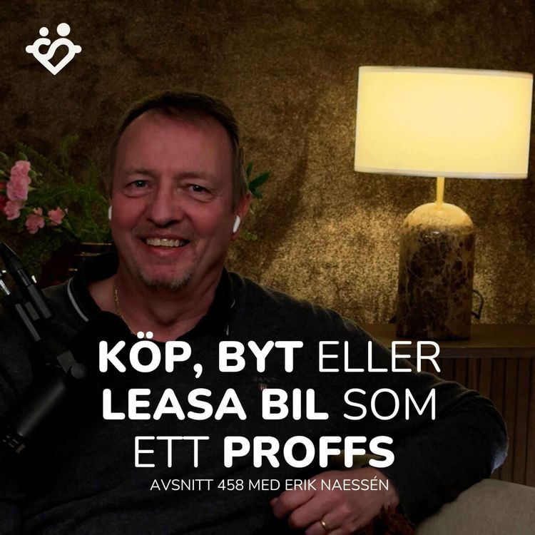 cover art for 458. Köp, byt eller leasa bil på ett klokt sätt | 20 tips med bilexperten Erik Naessén
