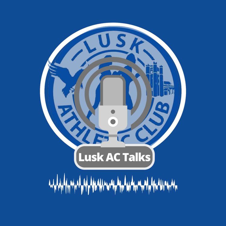 cover art for Episode 28 - Lusk AC Dublin City Marathon 2024 Debrief