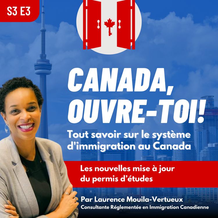 cover art for S3E3: Les nouvelles mise à jour du permis d’études au Canada