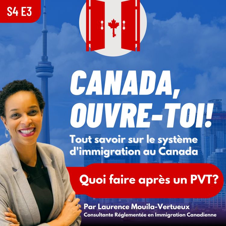 cover art for S4E3: Quoi faire après un PVT Canada?