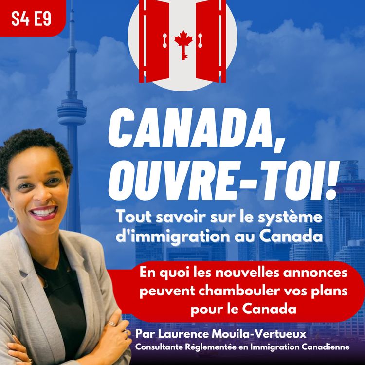 cover art for S4E9: En quoi les nouvelles annonces peuvent chambouler vos plans pour le Canada