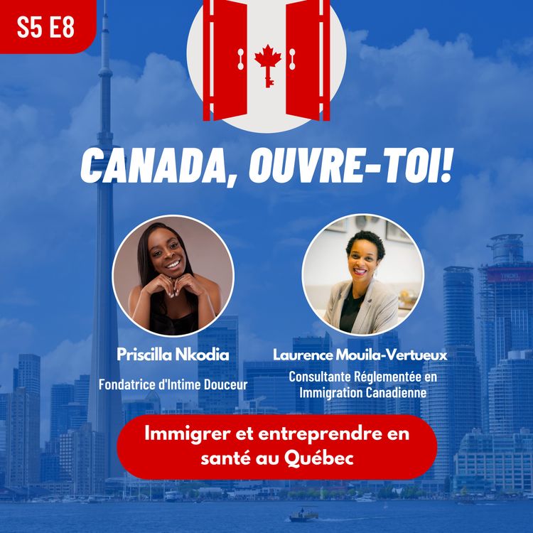 cover art for S5E8: Immigrer et entreprendre en santé au Québec