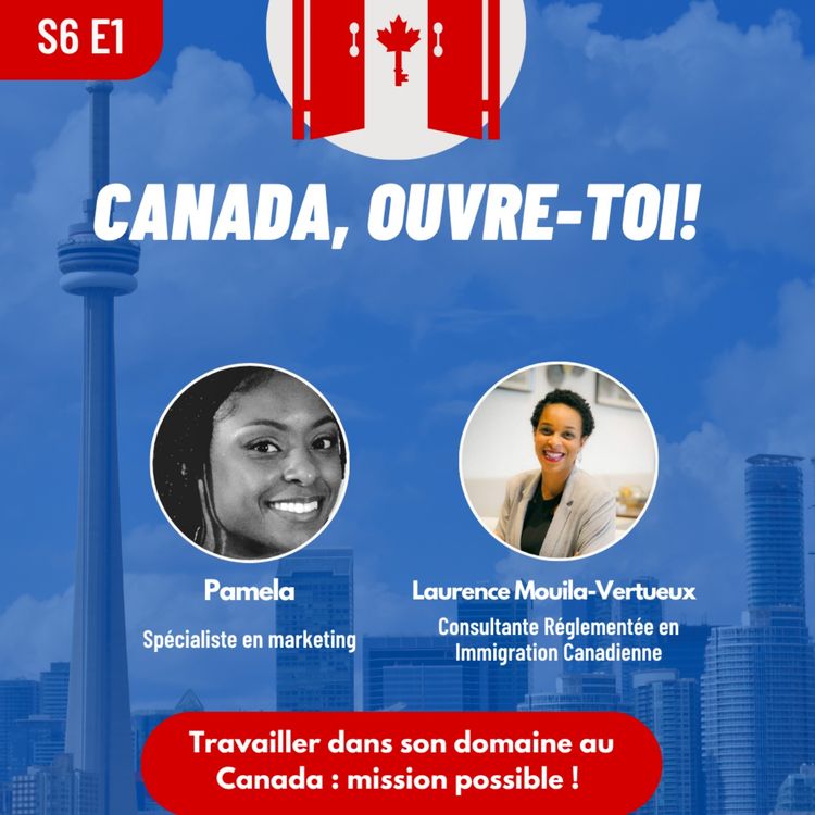 cover art for S6E1: Travailler dans son domaine au Canada: mission possible!
