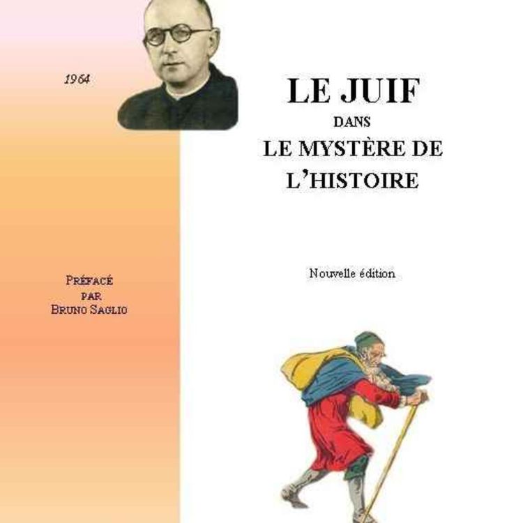 cover art for Le Juif dans le mystère de l'Histoire - Abbé Meinvielle - 4ème partie