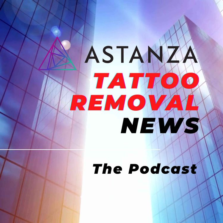 cover art for Astanza Tattoo Removal News: Season 2, Part 1 Highlights