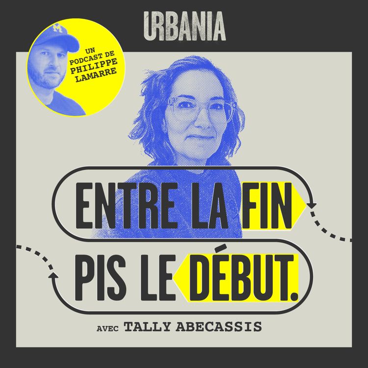 cover art for Tally Abecassis | Épisode 5 | Entre la fin pis le début