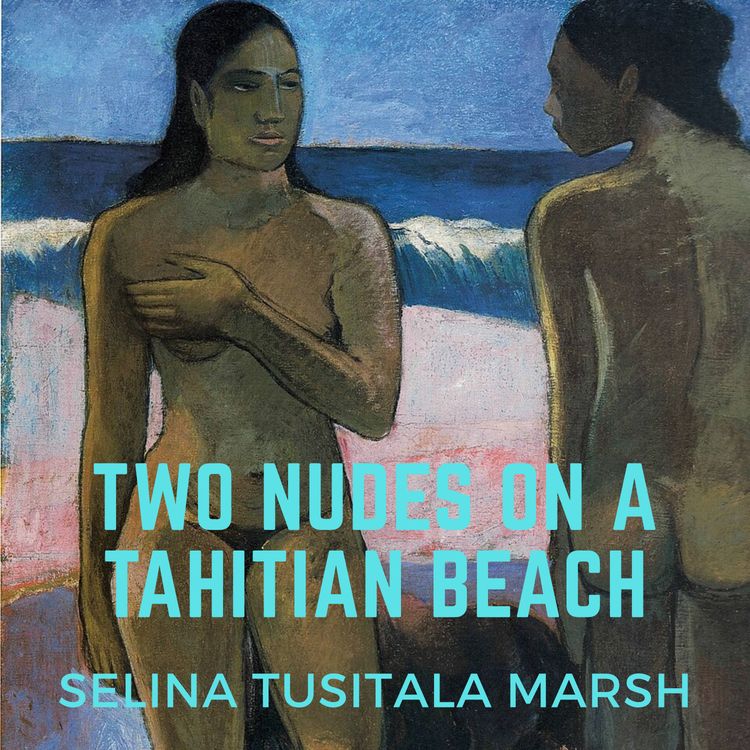 cover art for Selina Tusitala Marsh, "Two Nudes on a Tahitian Beach, 1894"