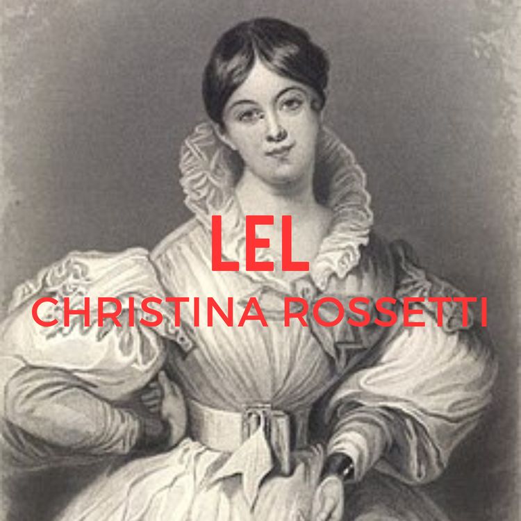 cover art for Christina Rossetti, "LEL"
