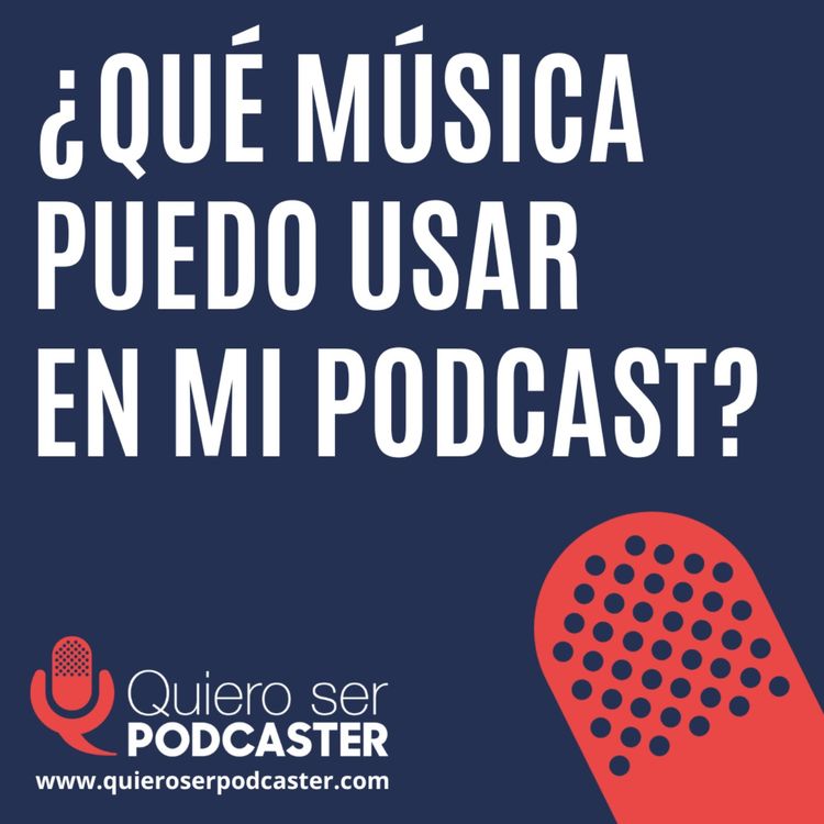 cover art for ¿Qué música puedo usar en mi podcast?
